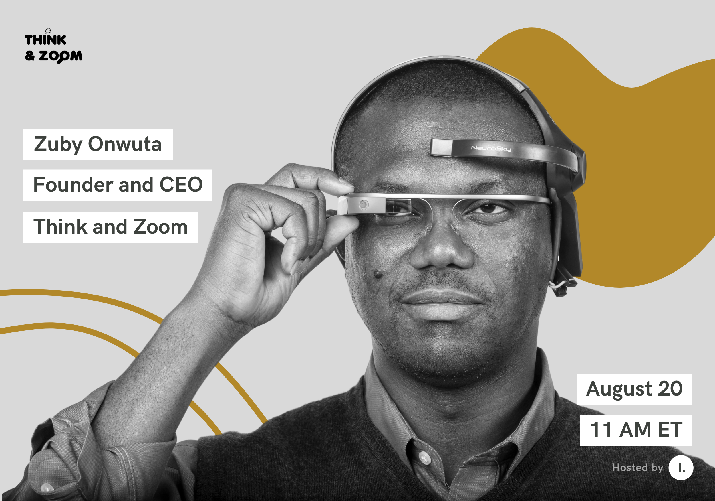 Zuby, a Black man, faces the camera and smiles slightly. He is wearing a button-down shirt, cardigan, and a NeuroSky headset. The Illimitable logo is in the bottom right corner and the Think and Zoom logo is in the top left corner.